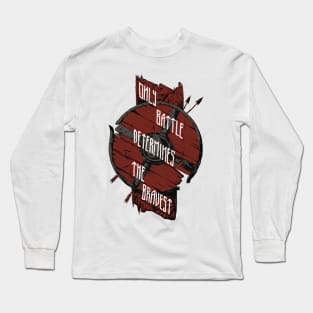 Only Battle Determines The Bravest / Viking life (by Alexey Kotolevskiy) Long Sleeve T-Shirt